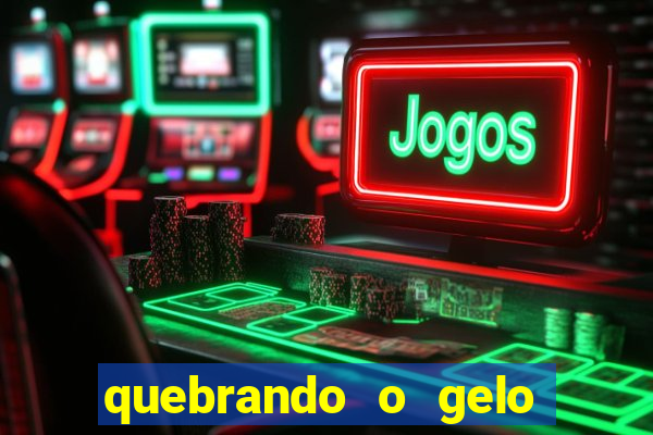 quebrando o gelo livro personagens